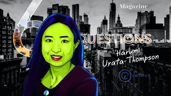 6 Questions for Harumi Urata-Thompson of Celsius – Cointelegraph Magazine