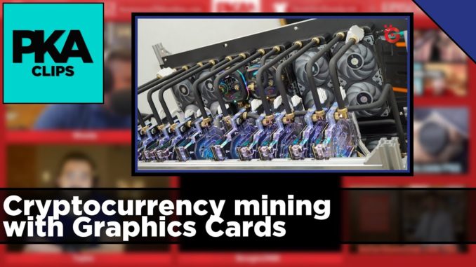 Cryptocurrency mining with Graphics Cards - PKA Clip