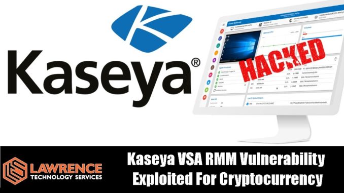 Kaseya VSA RMM Vulnerability Exploited For Cryptocurrency Mining Attack... AGAIN!