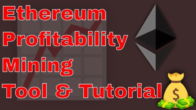 2019 Ethereum Mining Profitability Tool & Easy Tutorial on how to update!