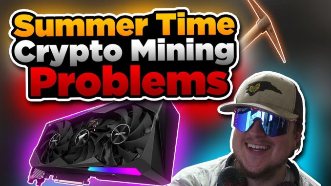 Summer Time Crypto Mining Problems