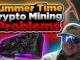 Summer Time Crypto Mining Problems