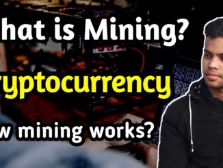 What is cryptocurrency Mining? Cryptocurrency mining tutorial 2022? How Mining works?