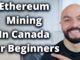 Crypto Mining For Beginners | $1,300/Month | Intro To Canadian Ethereum Mining