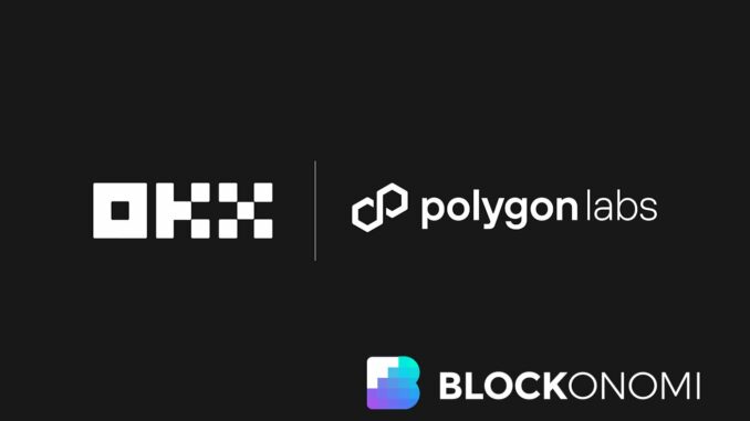 OKX & Polygon Labs Partner to Launch Layer-2 Network