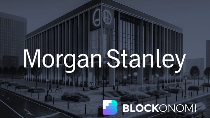 Morgan Stanley Allows All Clients to Invest in Bitcoin, Crypto Funds